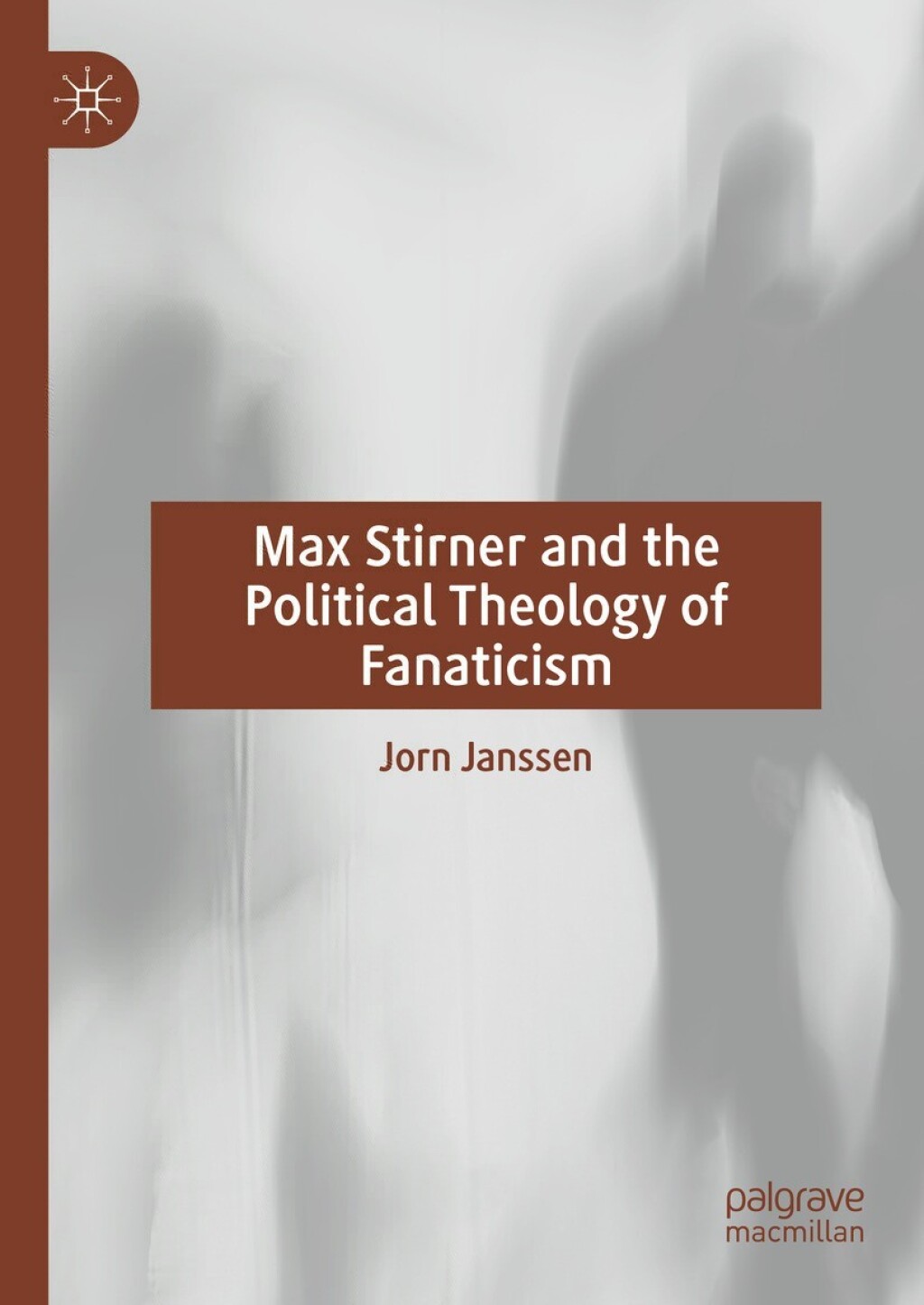 Max Stirner and the Political Theology of Fanaticism  â€“ PDF/EPUB Version Downloadable