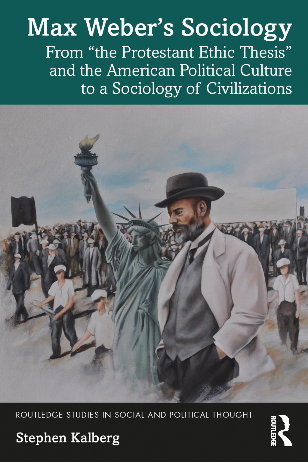 Max Weberâ€™s Sociology From "the Protestant Ethic Thesis" and the American Political Culture to a Sociology of Civilizations 1st Edition â€“ PDF/EPUB Version Downloadable