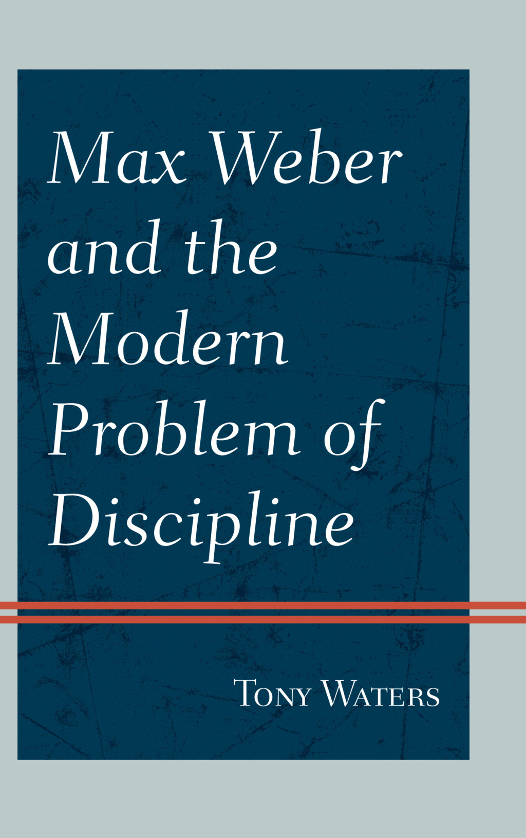Max Weber and the Modern Problem of Discipline 1st Edition â€“ PDF/EPUB Version Downloadable