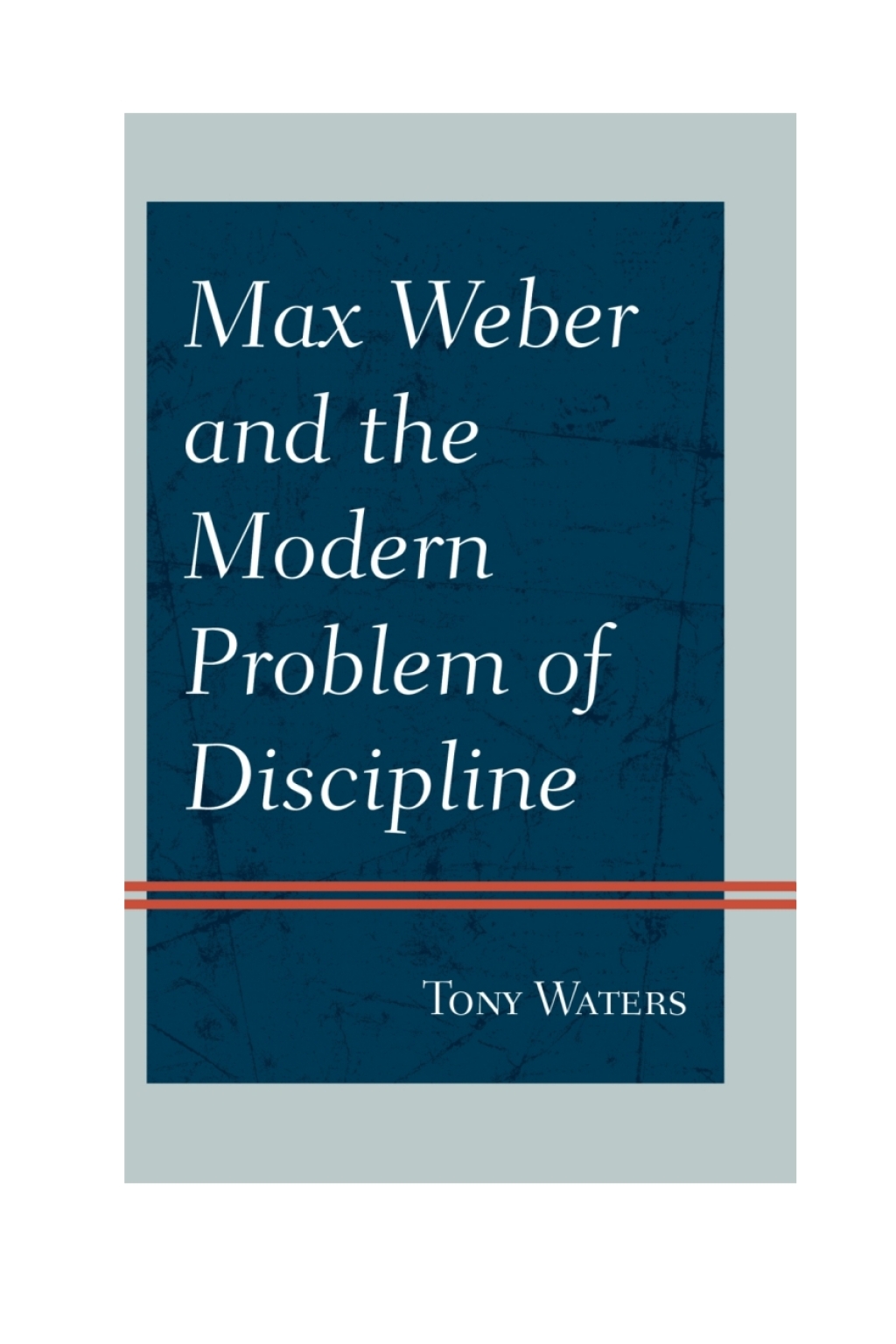 Max Weber and the Modern Problem of Discipline 1st Edition â€“ PDF/EPUB Version Downloadable