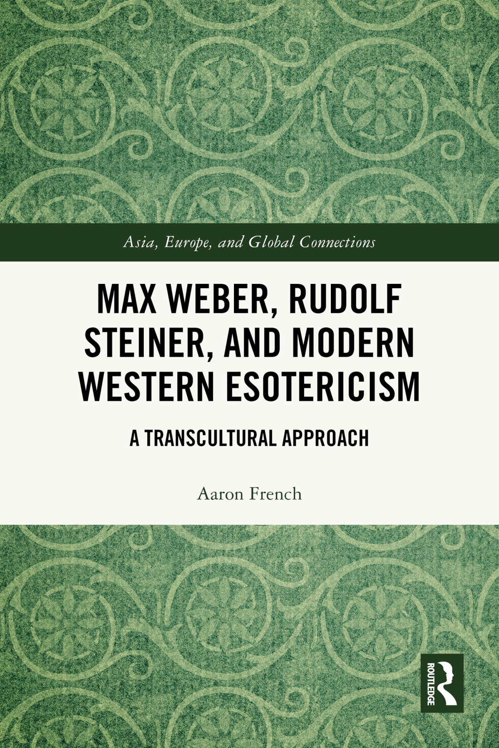 Max Weber, Rudolf Steiner, and Modern Western Esotericism A Transcultural Approach 1st Edition â€“ PDF/EPUB Version Downloadable