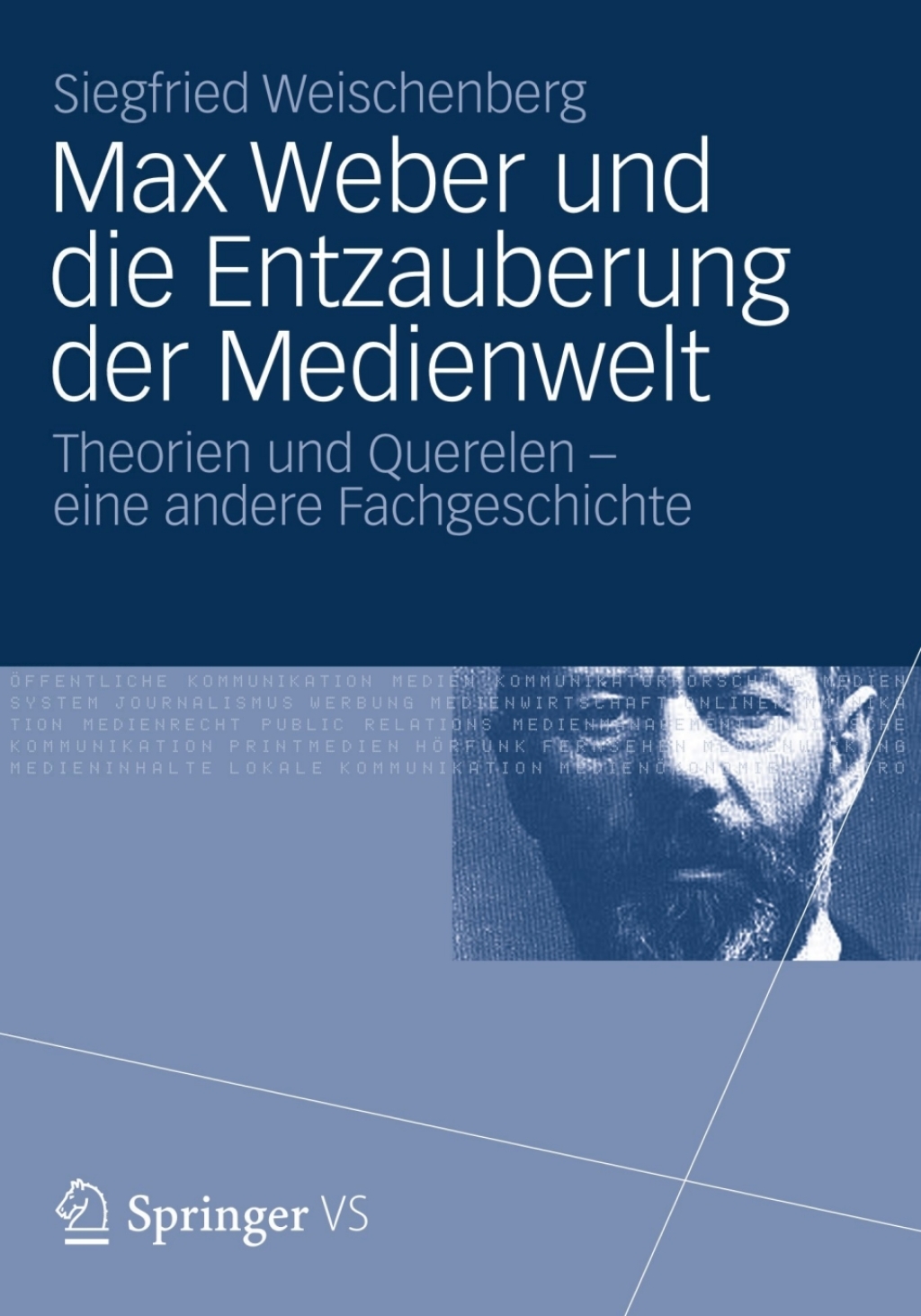 Max Weber und die Entzauberung der Medienwelt Theorien und Querelen - eine andere Fachgeschichte  â€“ PDF/EPUB Version Downloadable