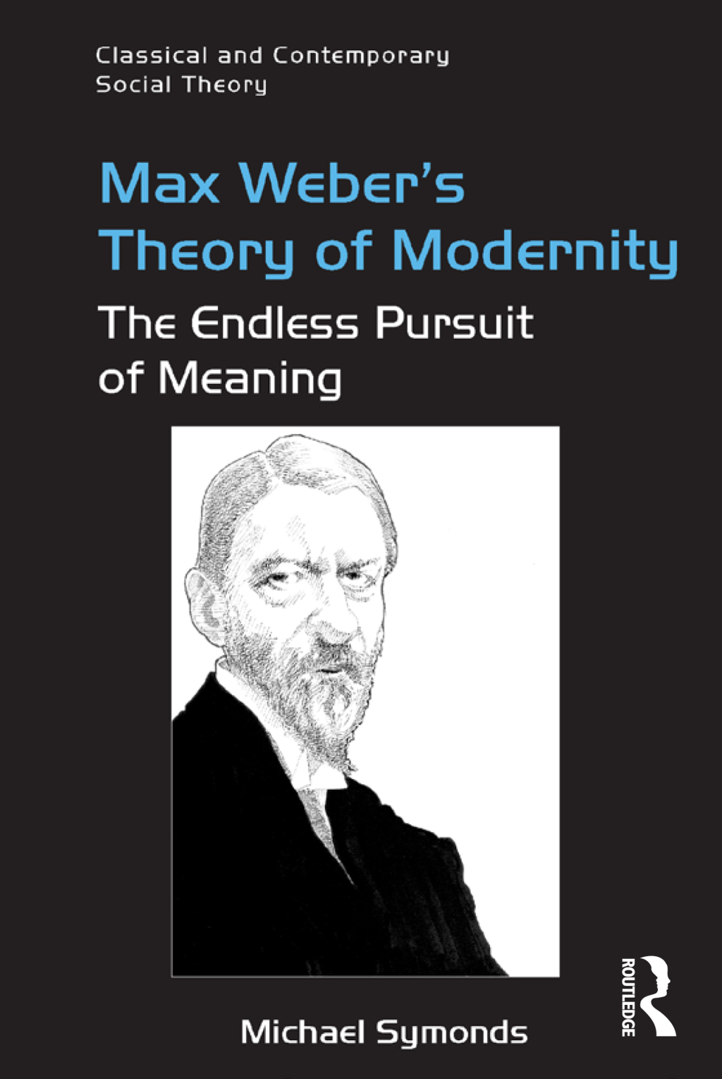 Max Weber's Theory of Modernity The Endless Pursuit of Meaning 1st Edition â€“ PDF/EPUB Version Downloadable