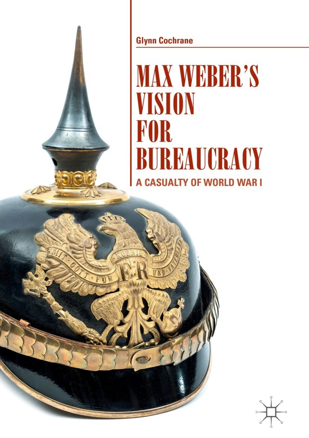 Max Weber's Vision for Bureaucracy A Casualty of World War I  â€“ PDF/EPUB Version Downloadable