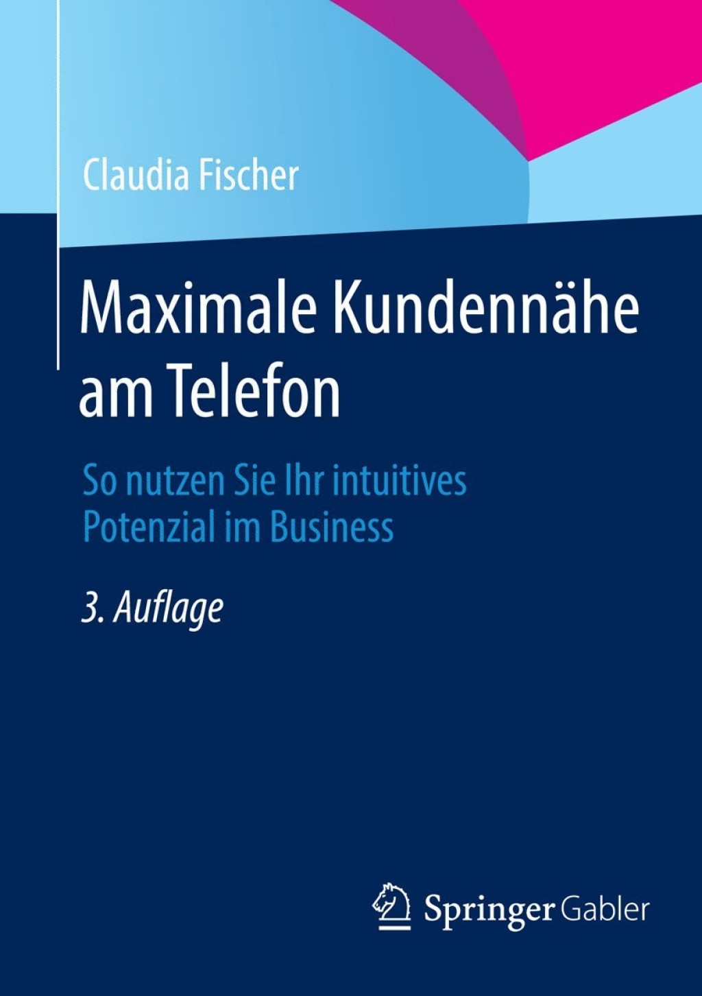 Maximale KundennÃ¤he am Telefon So nutzen Sie Ihr intuitives Potenzial im Business 3rd Edition - (PDF/EPUB Version)