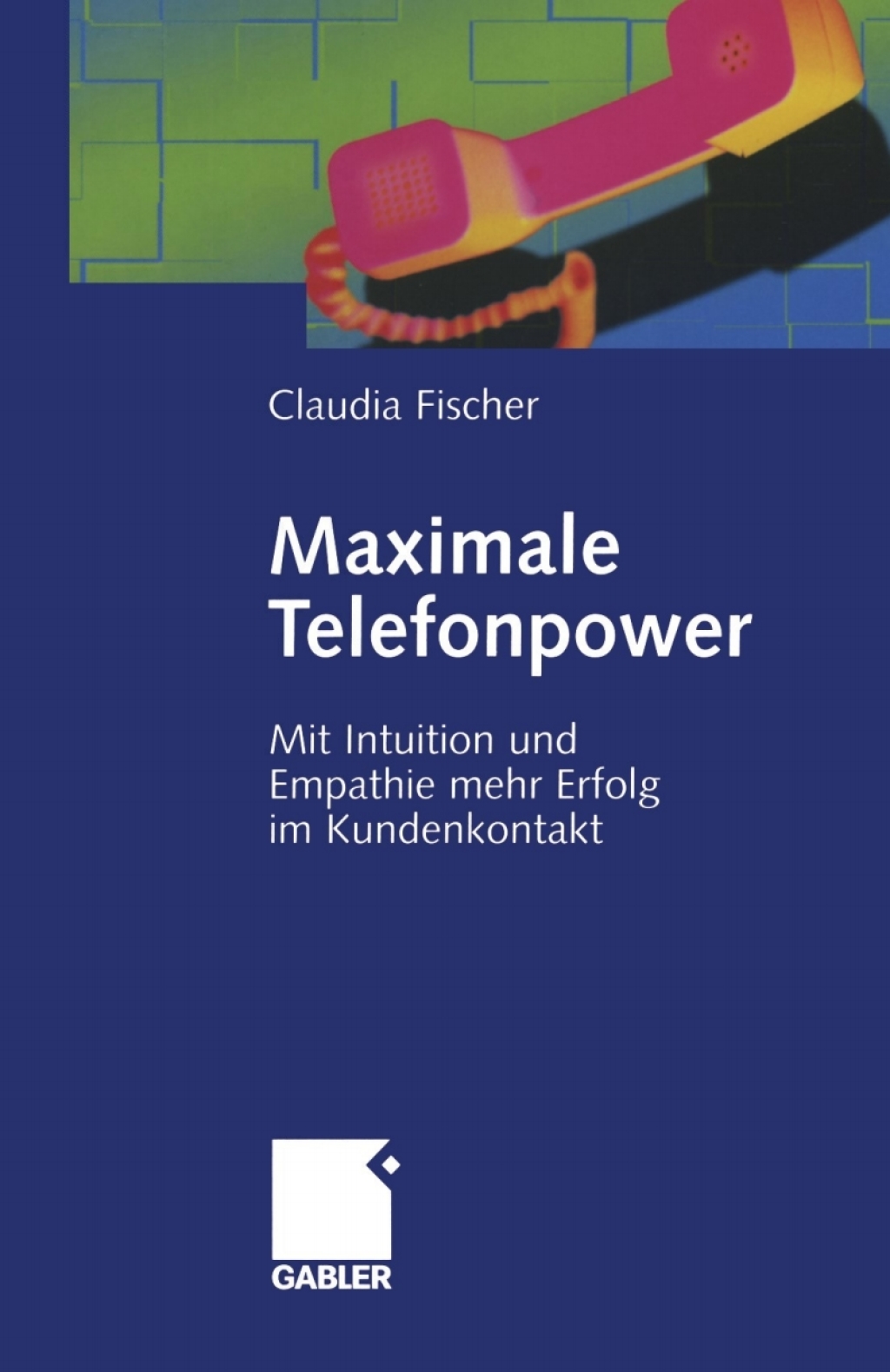Maximale Telefonpower Mit Intuition und Empathie mehr Erfolg im Kundenkontakt  â€“ PDF/EPUB Version Downloadable