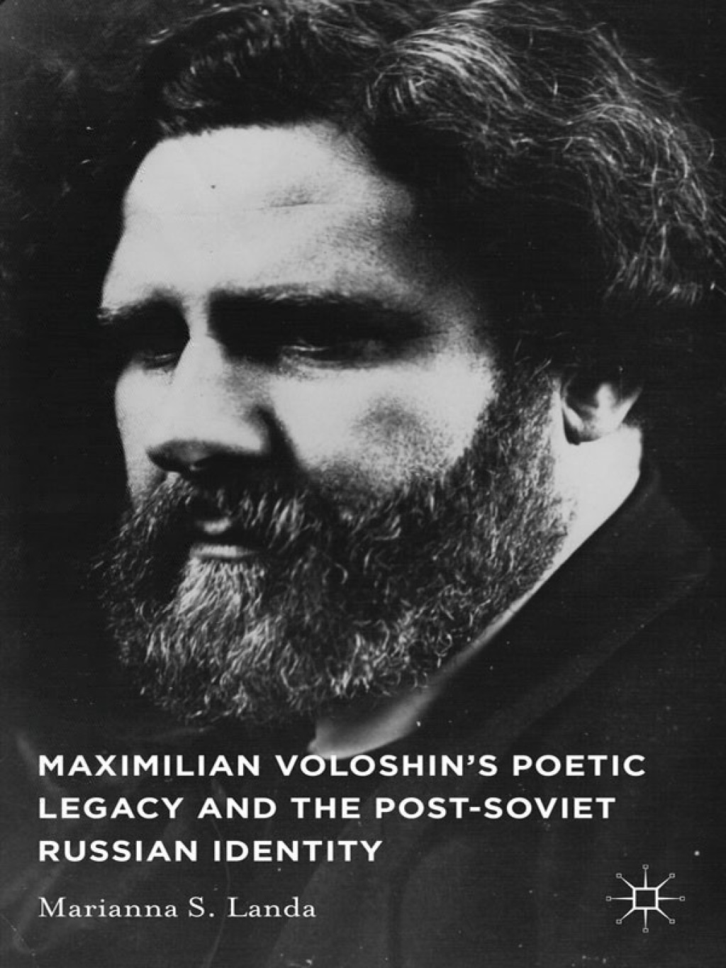 Maximilian Voloshinâ€™s Poetic Legacy and the Post-Soviet Russian Identity  â€“ PDF/EPUB Version Downloadable