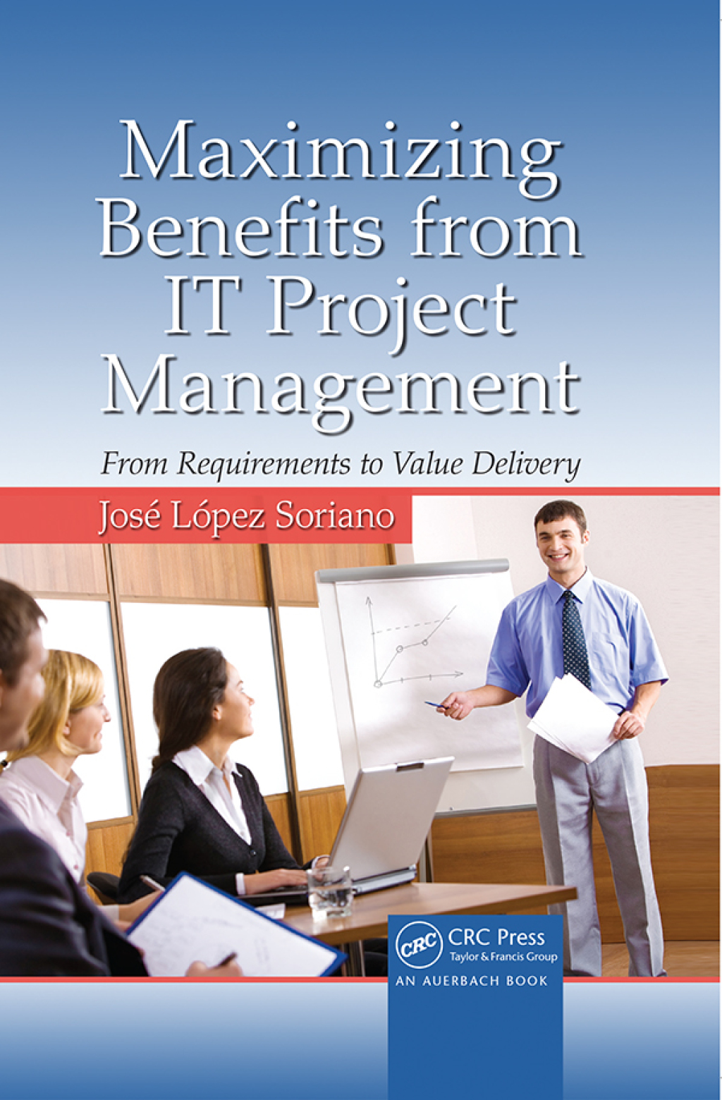 Maximizing Benefits from IT Project Management From Requirements to Value Delivery 1st Edition â€“ PDF/EPUB Version Downloadable