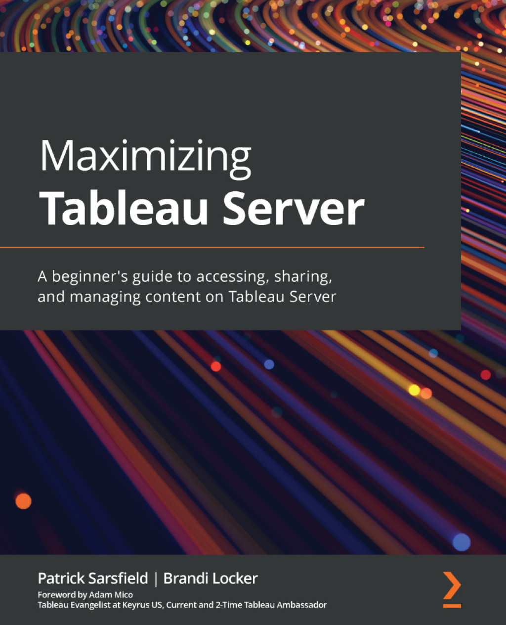 Maximizing Tableau Server A beginner's guide to accessing, sharing, and managing content on Tableau Server 1st Edition â€“ PDF/EPUB Version Downloadable