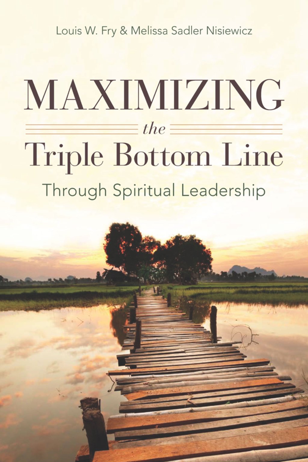 Maximizing the Triple Bottom Line Through Spiritual Leadership 1st Edition â€“ PDF/EPUB Version Downloadable
