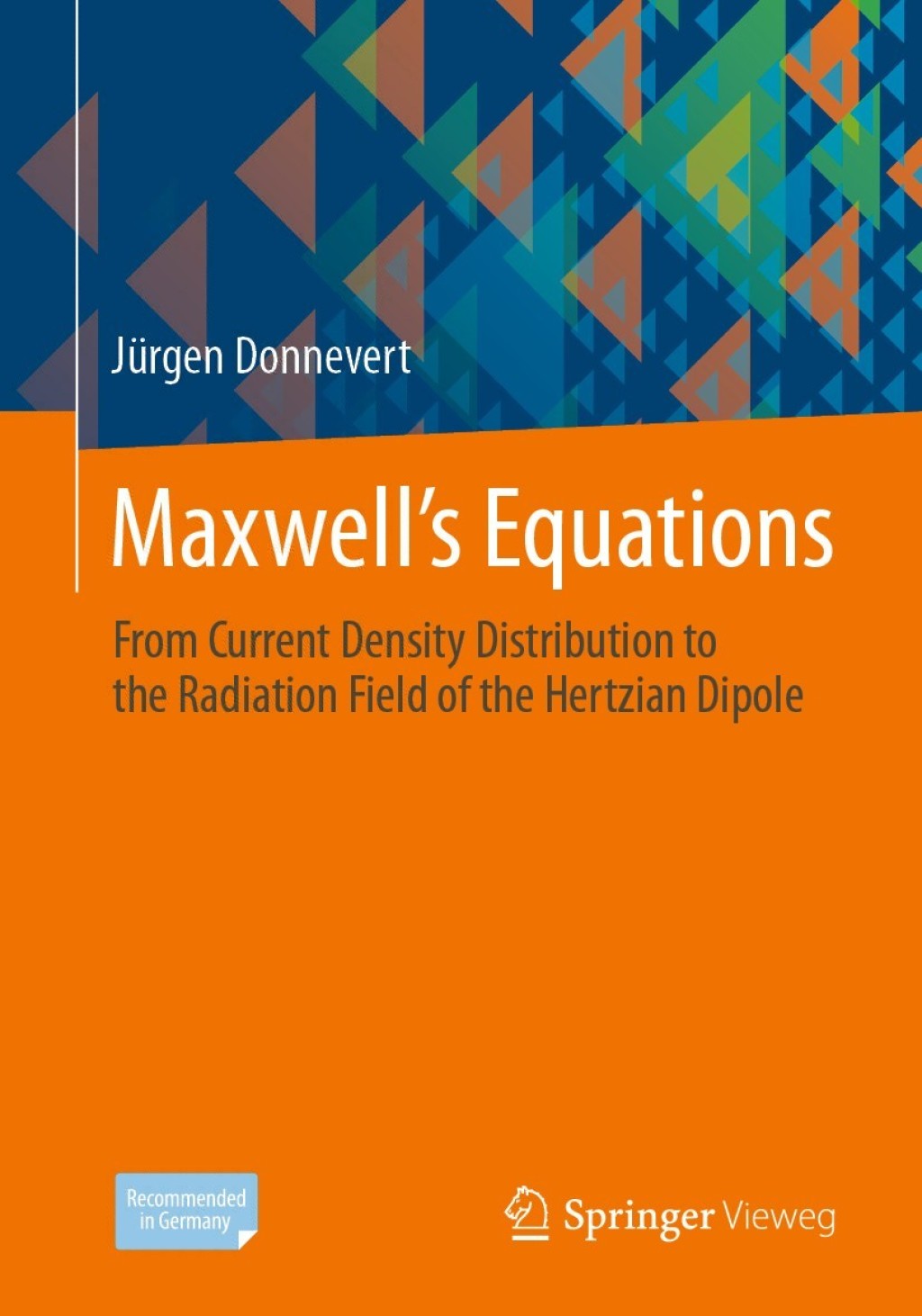 MaxwellÂ´s Equations From Current Density Distribution to the Radiation Field of the Hertzian Dipole  â€“ PDF/EPUB Version Downloadable