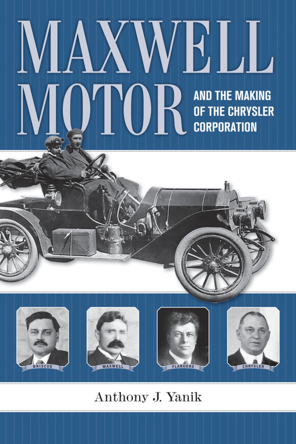 Maxwell Motor and the Making of the Chrysler Corporation - (PDF/EPUB Version)