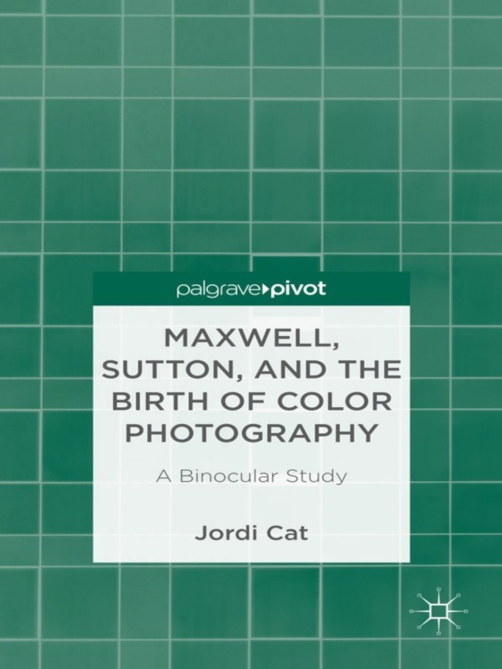Maxwell, Sutton, and the Birth of Color Photography A Binocular Study  â€“ PDF/EPUB Version Downloadable