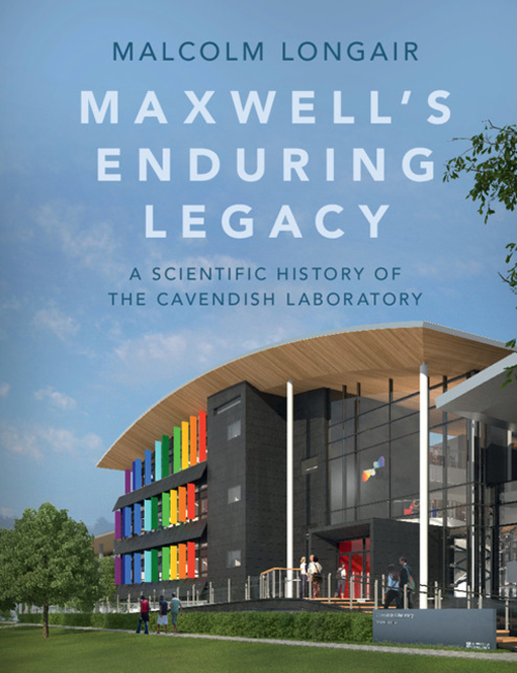 Maxwell's Enduring Legacy A Scientific History of the Cavendish Laboratory  â€“ PDF/EPUB Version Downloadable