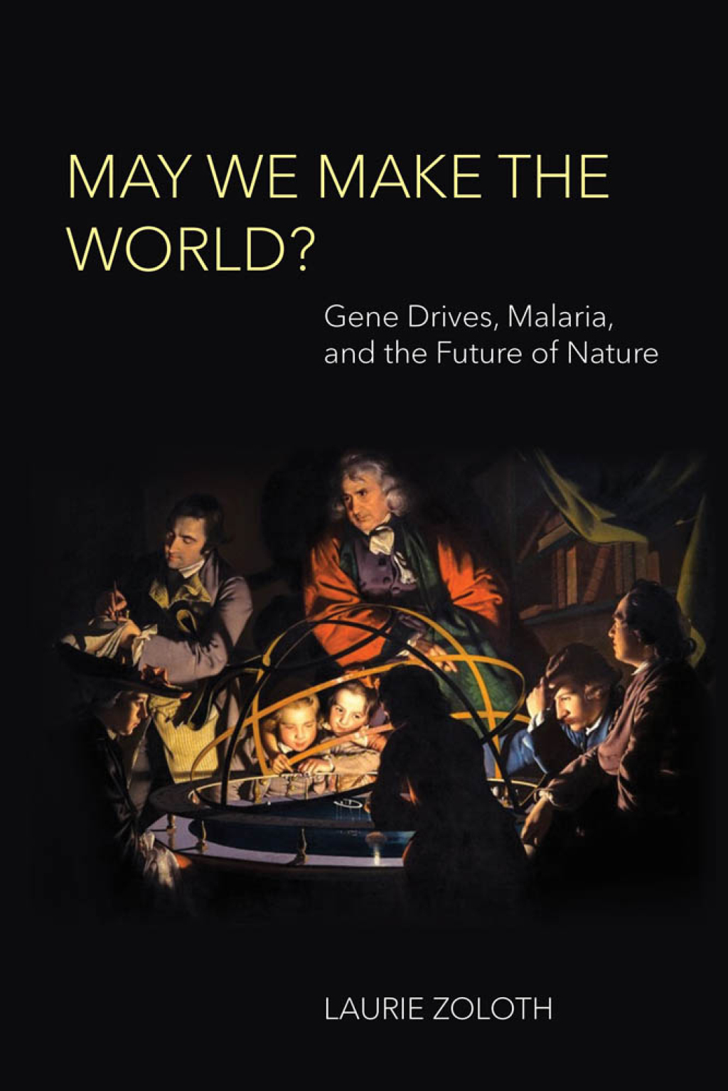 May We Make the World? Gene Drives, Malaria, and the Future of Nature  â€“ PDF/EPUB Version Downloadable