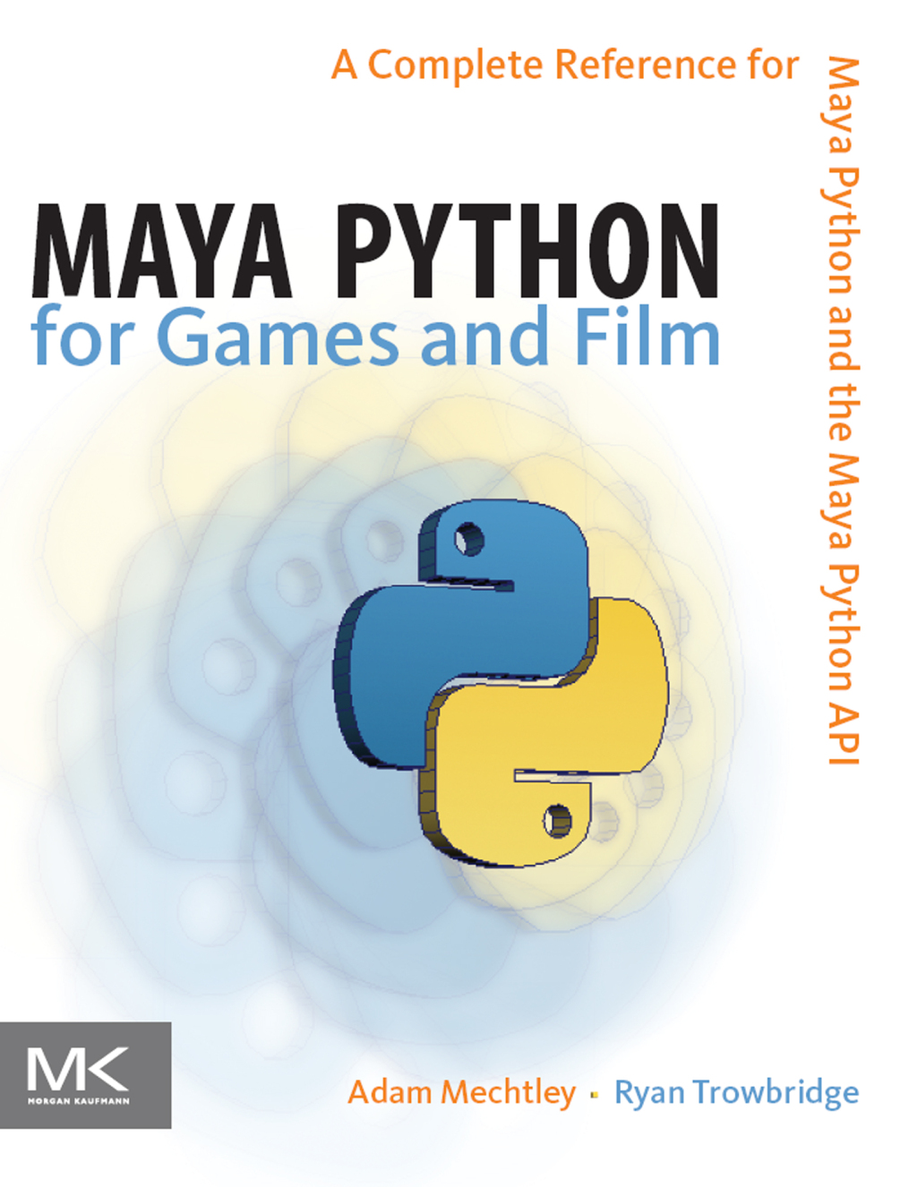 Maya Python for Games and Film A Complete Reference for the Maya Python API 1st Edition â€“ PDF/EPUB Version Downloadable