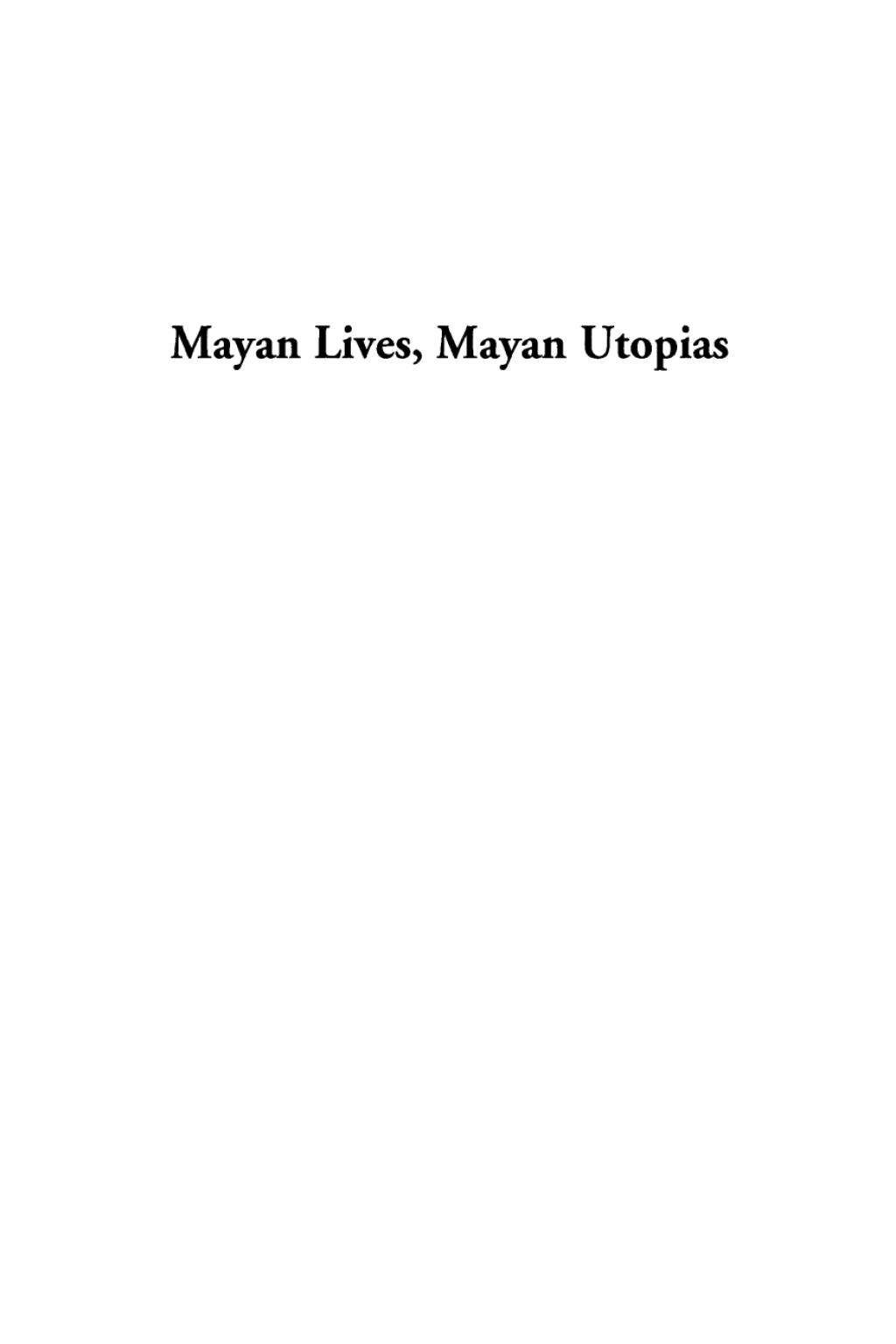 Mayan Lives, Mayan Utopias The Indigenous Peoples of Chiapas and the Zapatista Rebellion 1st Edition â€“ PDF/EPUB Version Downloadable