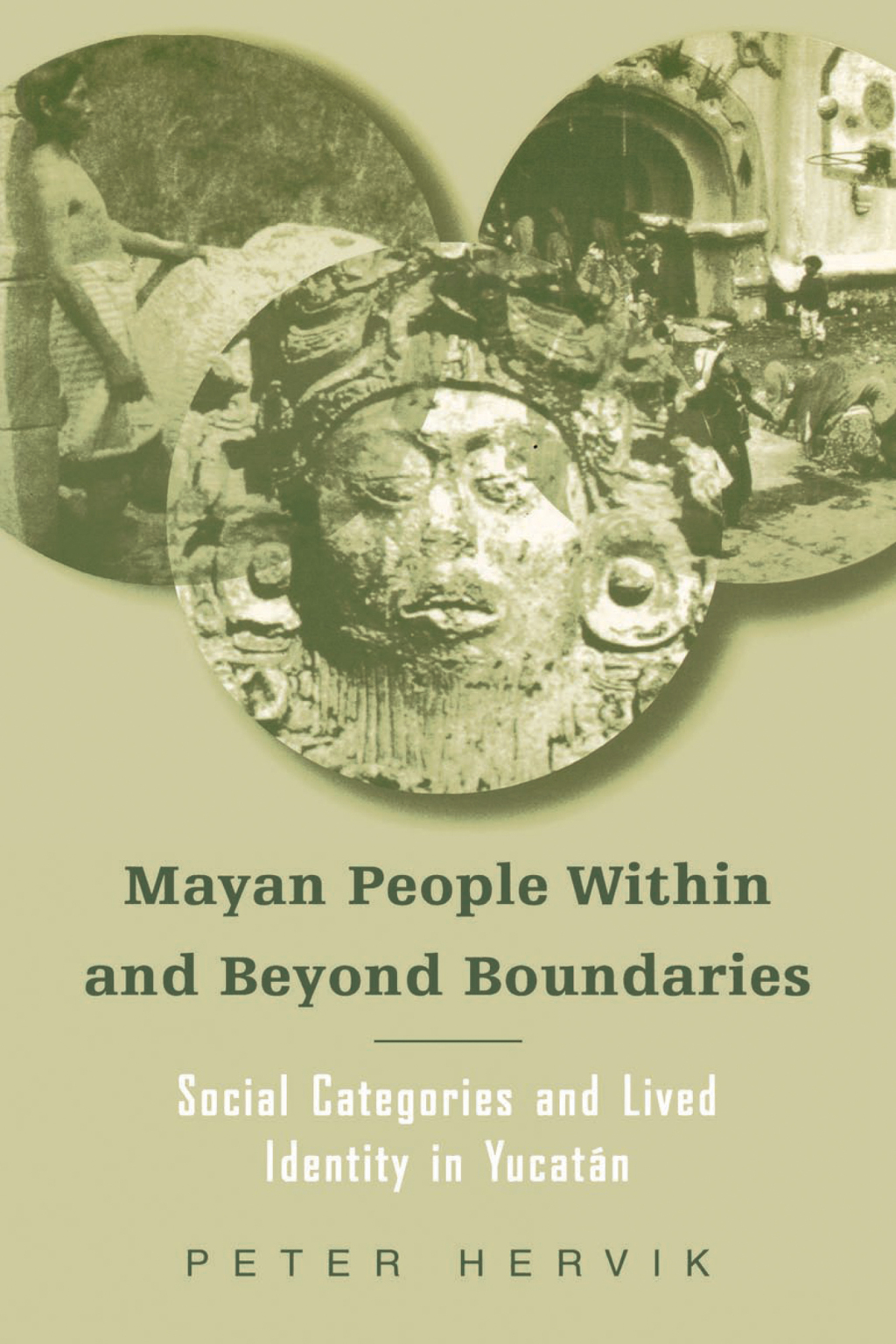Mayan People Within and Beyond Boundaries Social Categories and Lived Identity in the Yucatan 1st Edition â€“ PDF/EPUB Version Downloadable