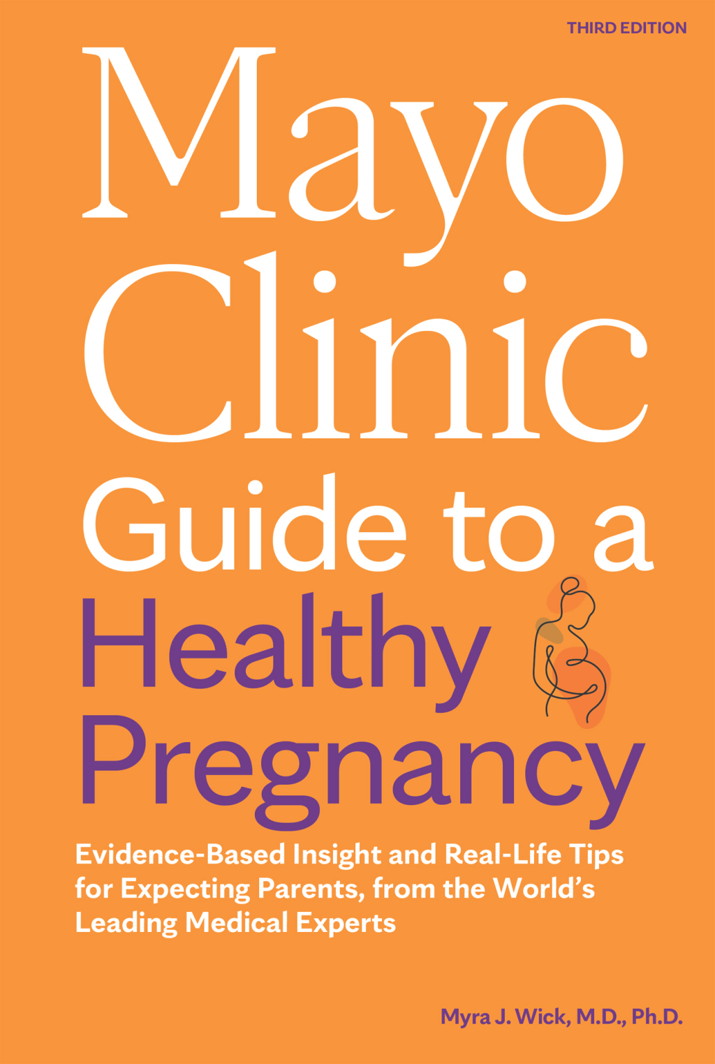 Mayo Clinic Guide to a Healthy Pregnancy, 3rd Edition Evidence-Based Insight and Real-Life Tips for Expecting Parents, from the World's Leading Medical Experts 3rd Edition - (PDF/EPUB Version)