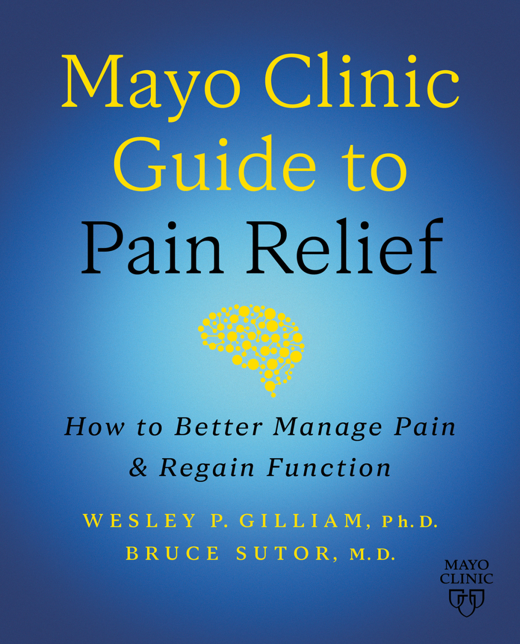 Mayo Clinic Guide to Pain Relief, 3rd edition How to Better Manage Pain and Regain Function 3rd Edition - (PDF/EPUB Version)