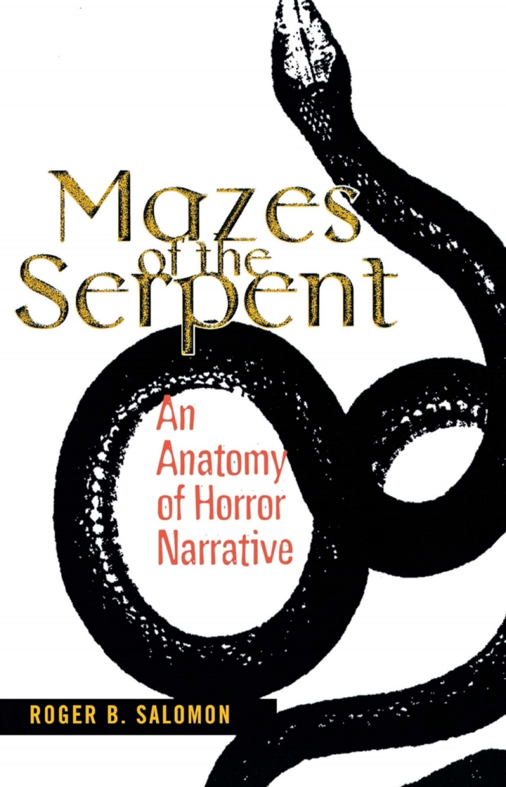 Mazes of the Serpent An Anatomy of Horror Narrative  â€“ PDF/EPUB Version Downloadable