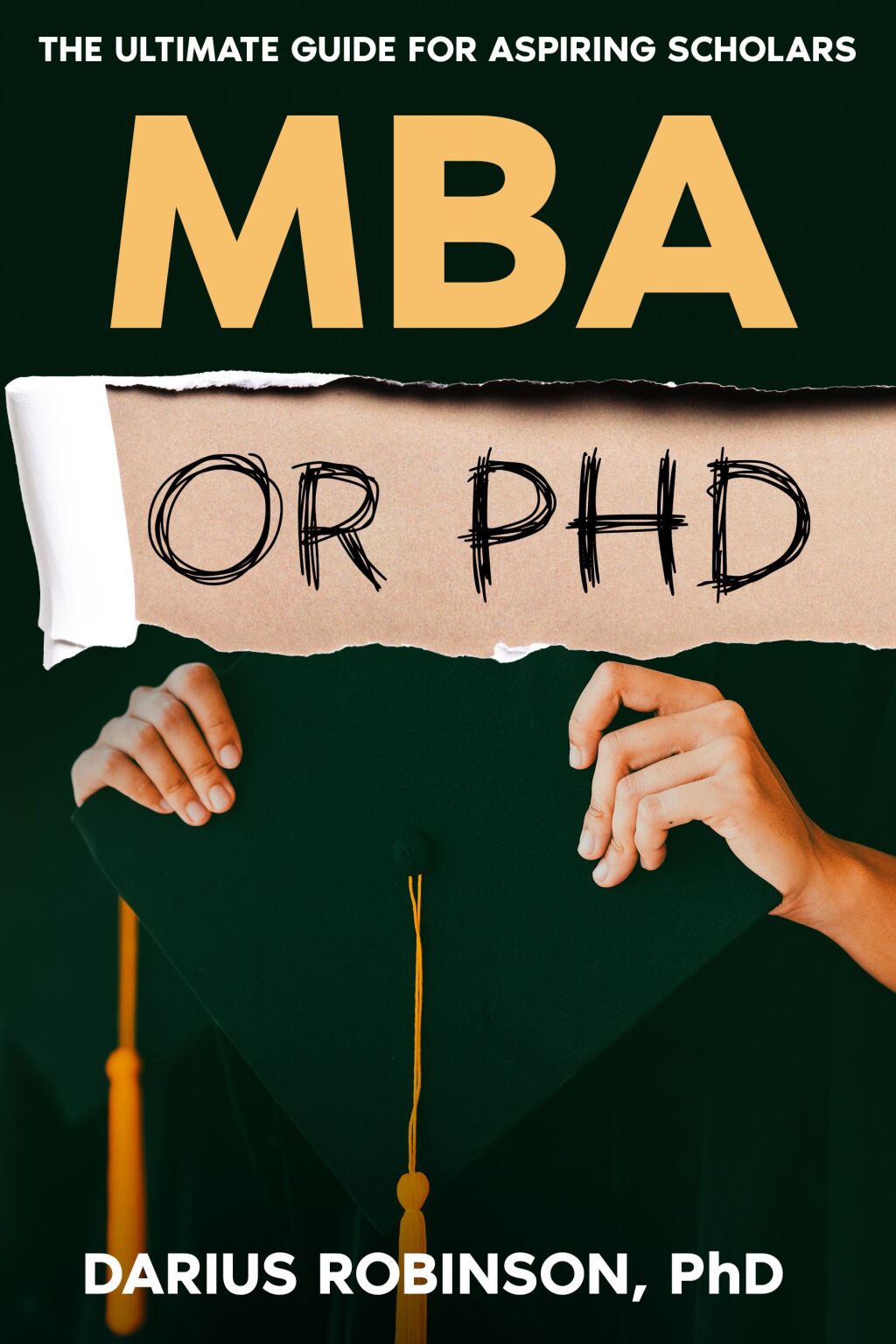 MBA or PhD The Ultimate Guide for Aspiring Scholars - (PDF/EPUB Version)