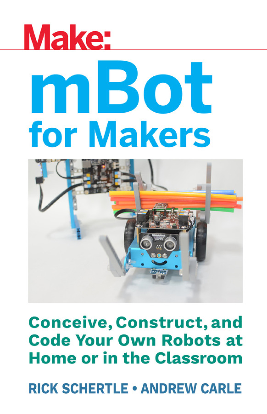 mBot for Makers Conceive, Construct, and Code Your Own Robots at Home or in the Classroom 1st Edition - (PDF/EPUB Version)