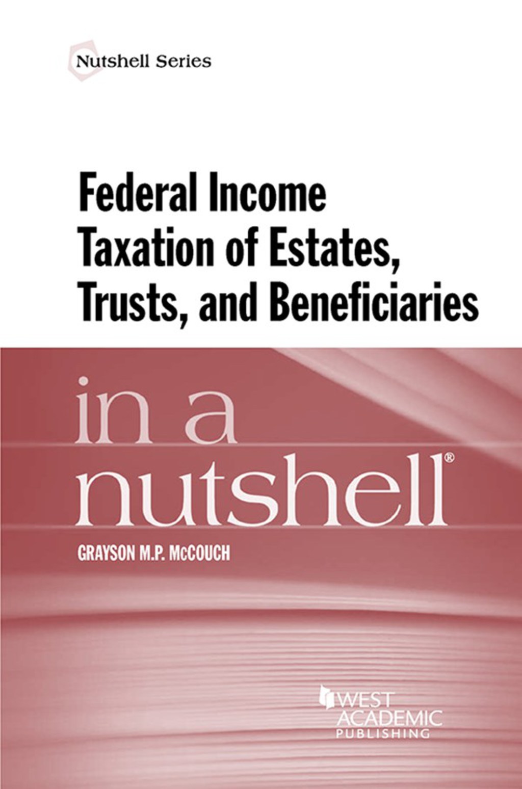 McCouch's Federal Income Taxation of Estates, Trusts, and Beneficiaries in a Nutshell 1st Edition â€“ PDF/EPUB Version Downloadable