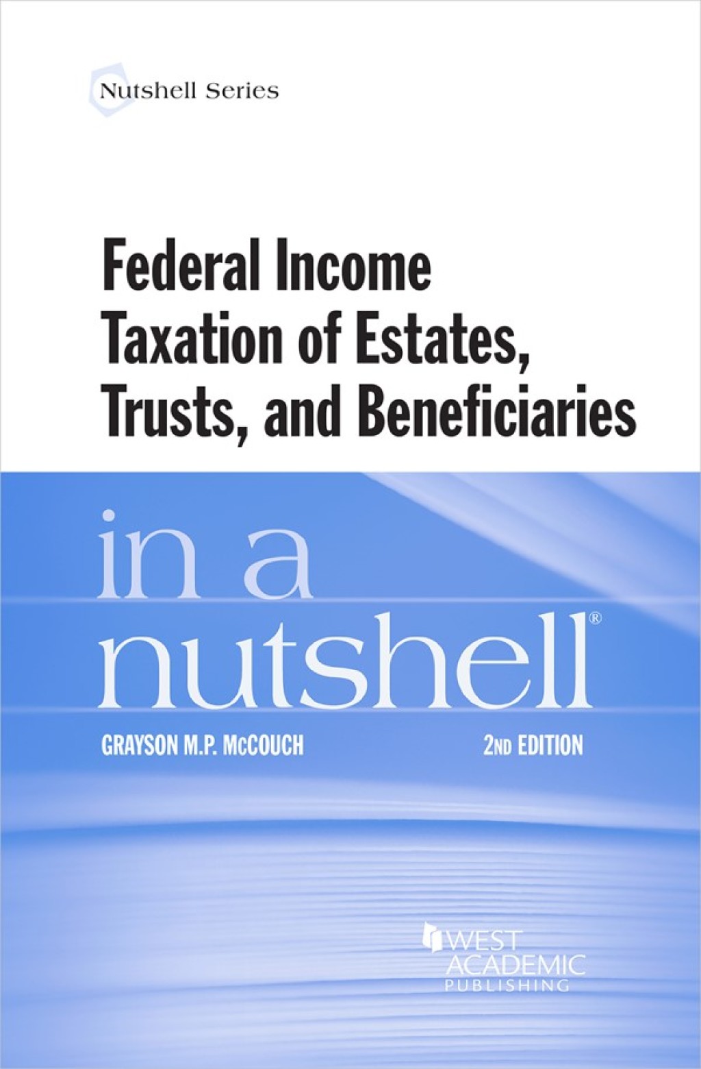 McCouch's Federal Income Taxation of Estates, Trusts, and Beneficiaries in a Nutshell 2nd Edition â€“ PDF/EPUB Version Downloadable