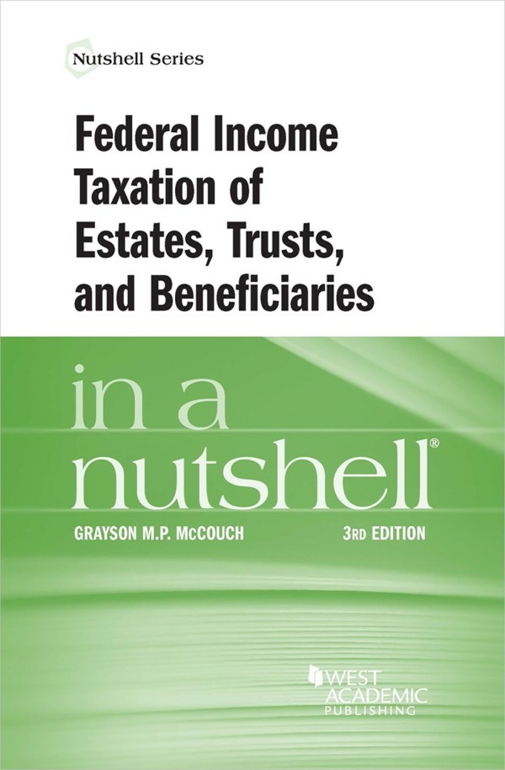McCouch's Federal Income Taxation of Estates, Trusts, and Beneficiaries in a Nutshell 3rd Edition â€“ PDF/EPUB Version Downloadable
