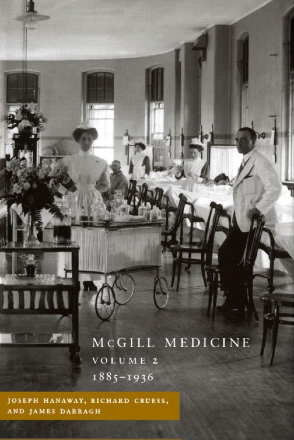McGill Medicine, Volume 2, 1885-1936 The Second Half Century, 1885-1936  â€“ PDF/EPUB Version Downloadable