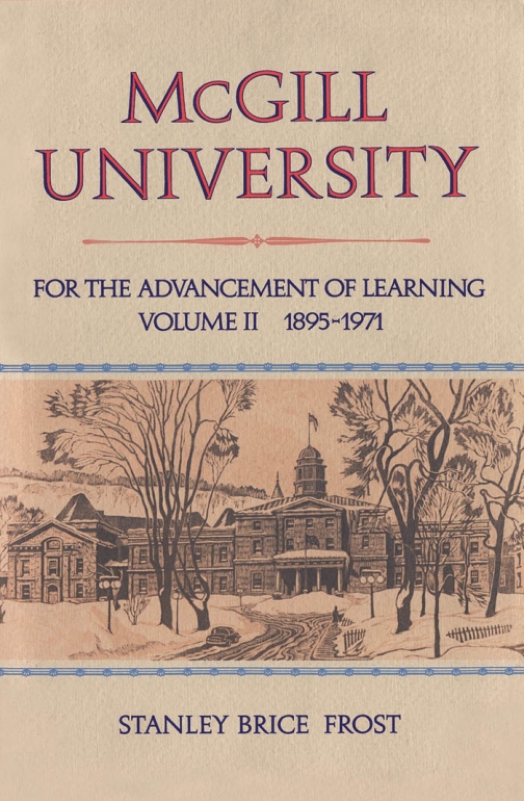 McGill University For the Advancement of Learning, Volume II, 1895-1971  â€“ PDF/EPUB Version Downloadable