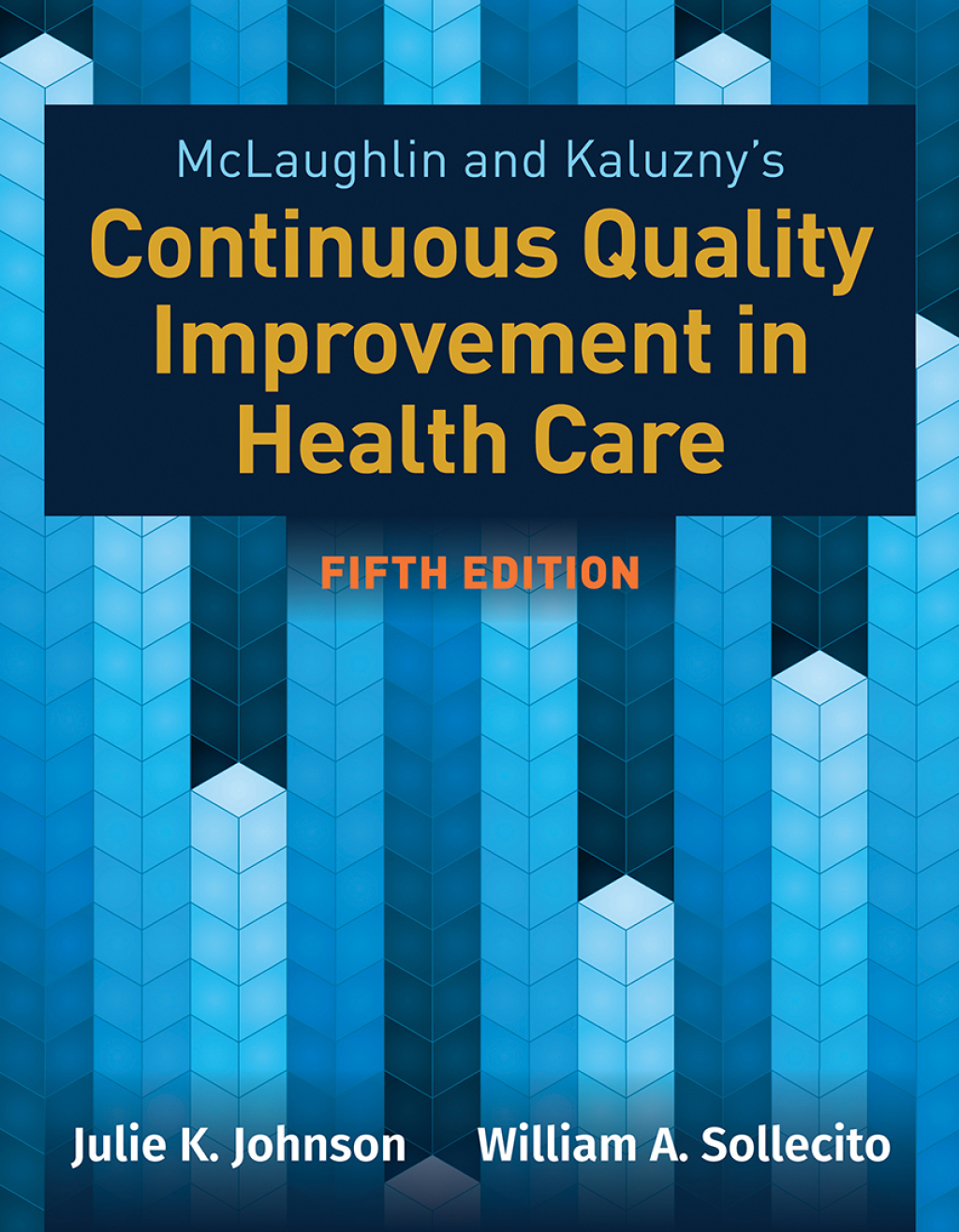 McLaughlin & Kaluzny's Continuous Quality Improvement in Health Care 5th Edition â€“ PDF/EPUB Version Downloadable