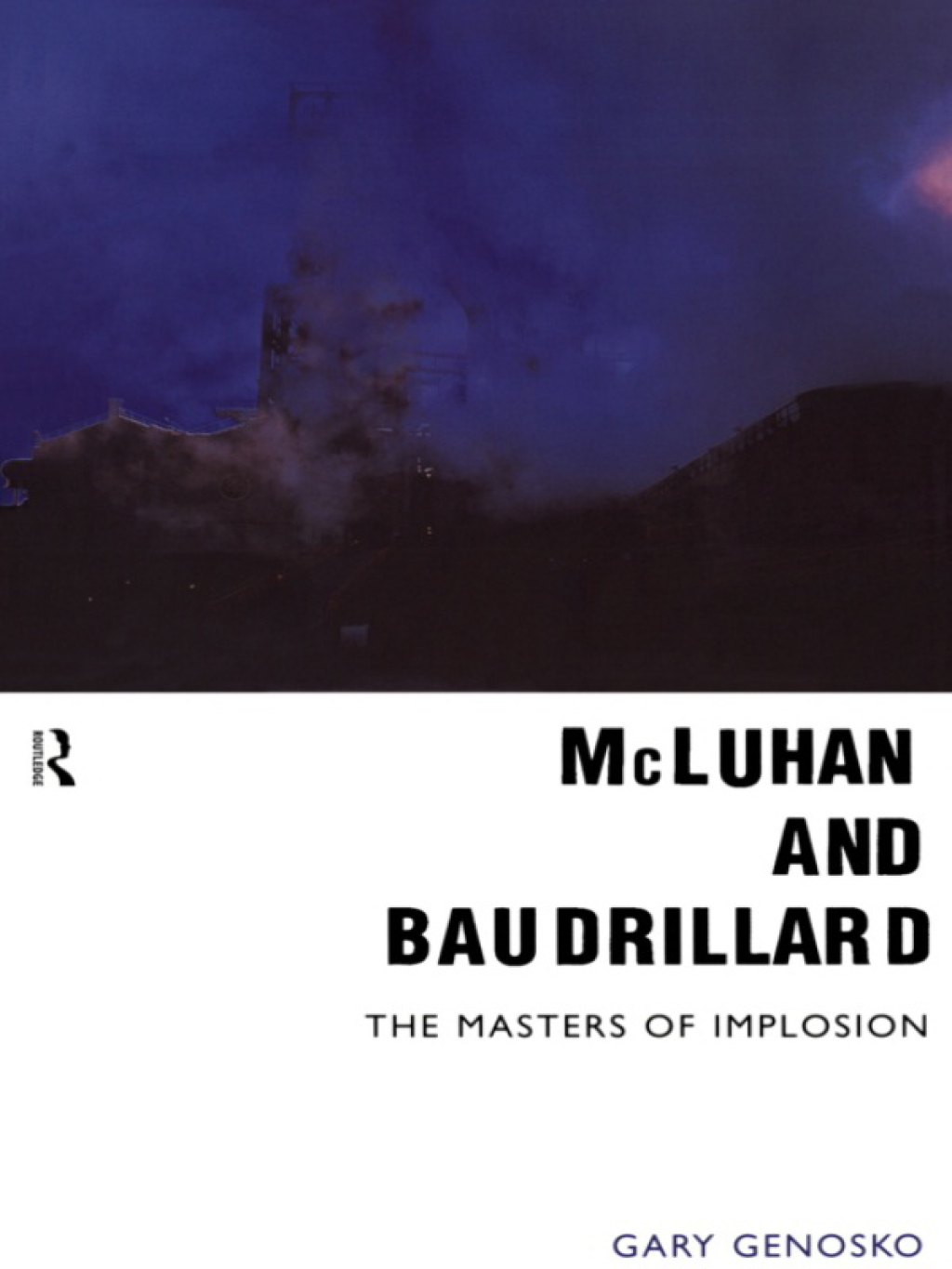 McLuhan and Baudrillard Masters of Implosion 1st Edition â€“ PDF/EPUB Version Downloadable
