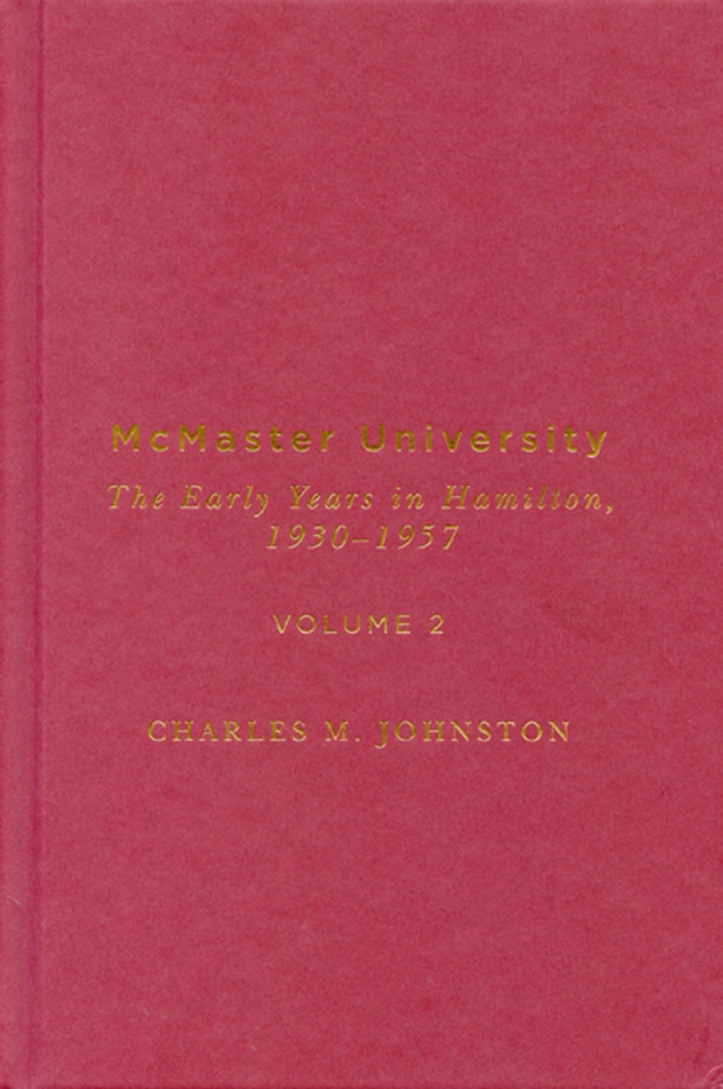 McMaster University, Volume 2 The Early Years in Hamilton, 1930-1957  â€“ PDF/EPUB Version Downloadable