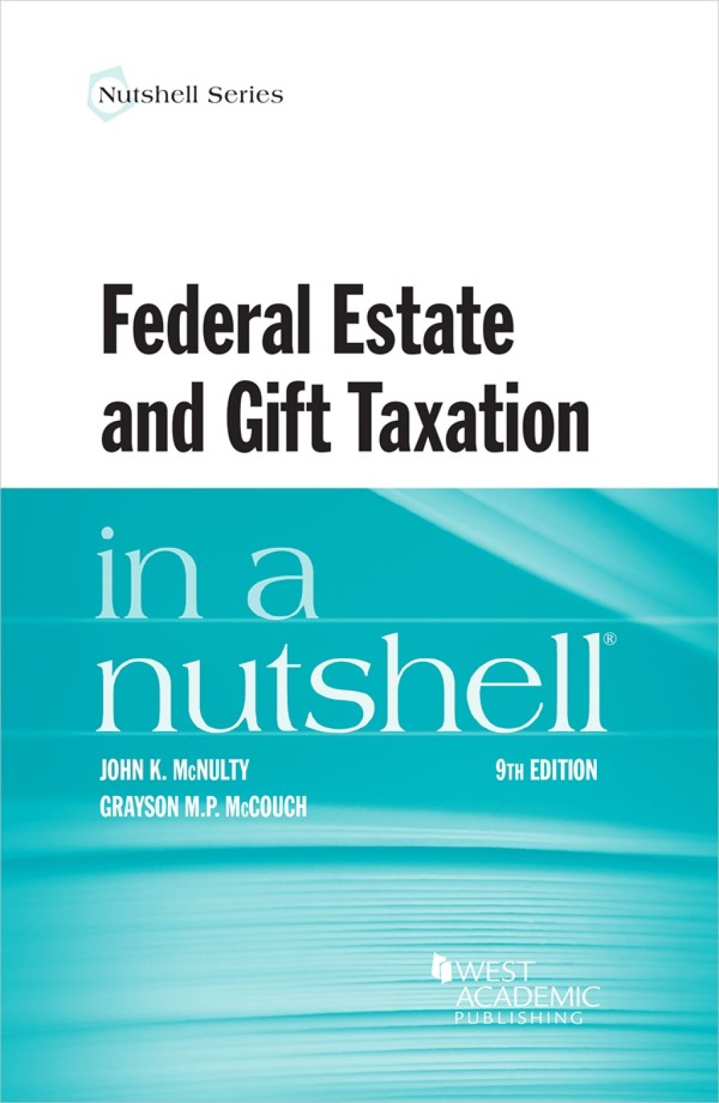 McNulty and McCouch's Federal Estate and Gift Taxation in a Nutshell 9th Edition â€“ PDF/EPUB Version Downloadable