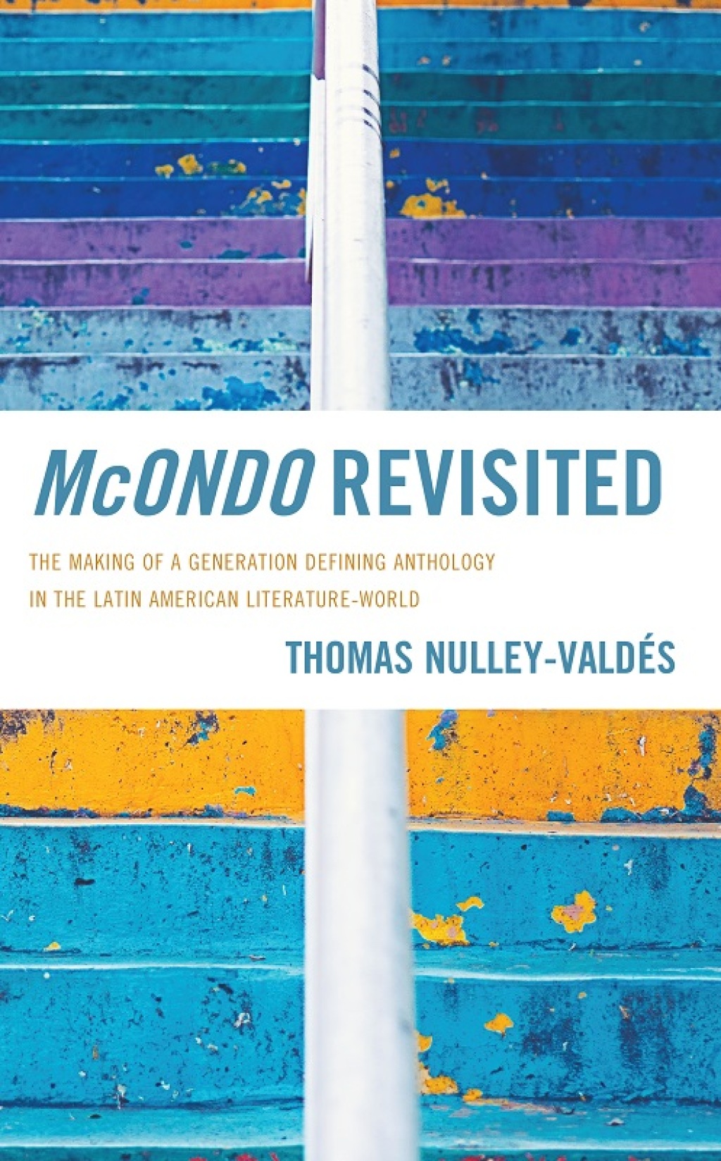 McOndo Revisited The Making of a Generation Defining Anthology in the Latin American Literature-World 1st Edition â€“ PDF/EPUB Version Downloadable