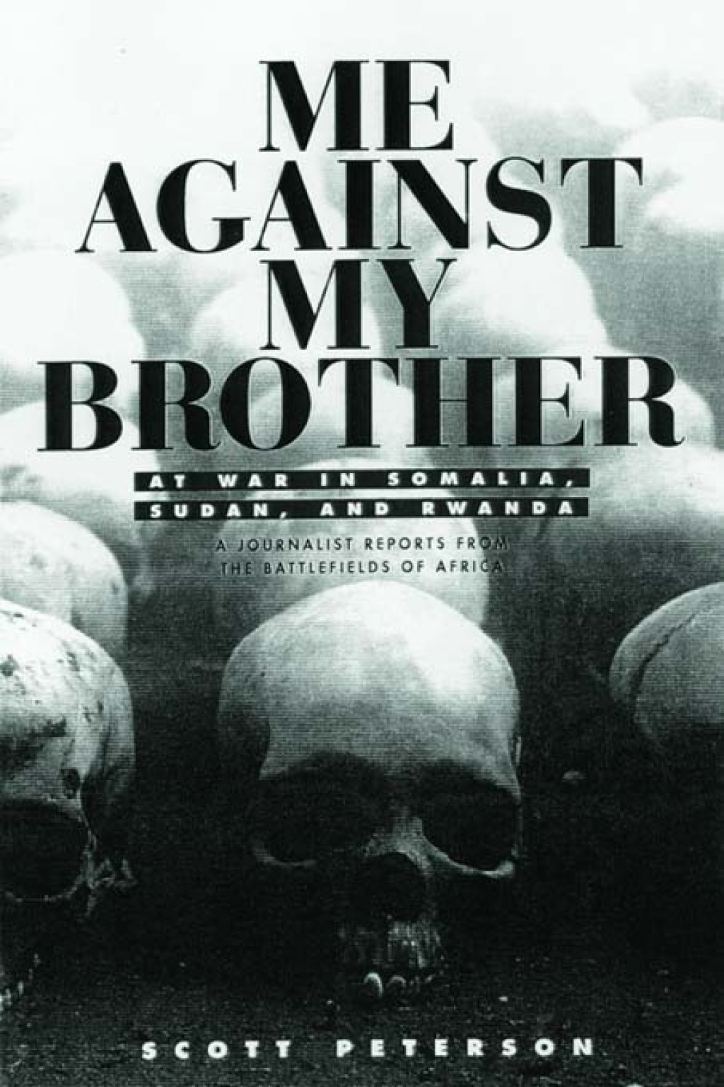 Me Against My Brother At War in Somalia, Sudan and Rwanda 1st Edition â€“ PDF/EPUB Version Downloadable
