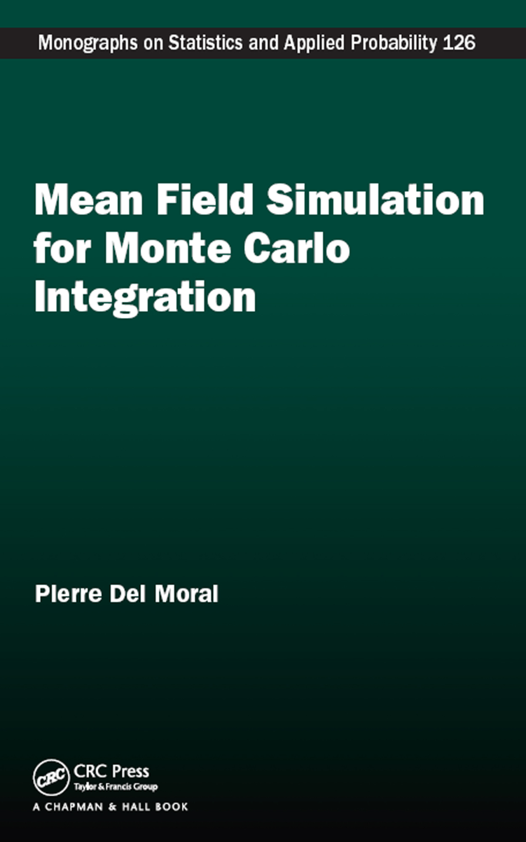 Mean Field Simulation for Monte Carlo Integration 1st Edition â€“ PDF/EPUB Version Downloadable