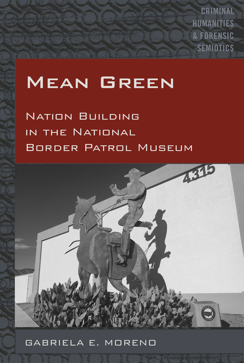 Mean Green Nation Building in the National Border Patrol Museum 1st Edition â€“ PDF/EPUB Version Downloadable