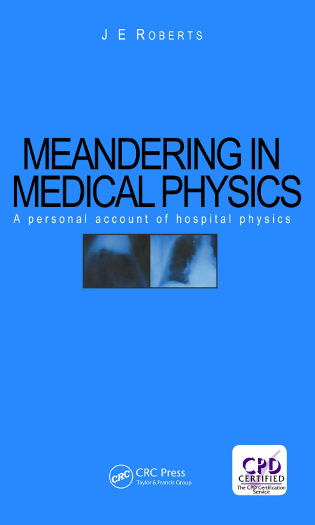 Meandering in Medical Physics A personal account of hospital physics 1st Edition â€“ PDF/EPUB Version Downloadable