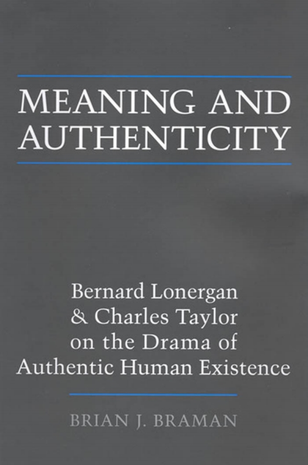 Meaning and Authenticity Bernard Lonergan and Charles Taylor on the Drama of Authentic Human Existence 1st Edition â€“ PDF/EPUB Version Downloadable