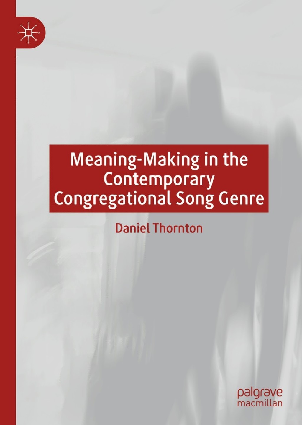 Meaning-Making in the Contemporary Congregational Song Genre  â€“ PDF/EPUB Version Downloadable