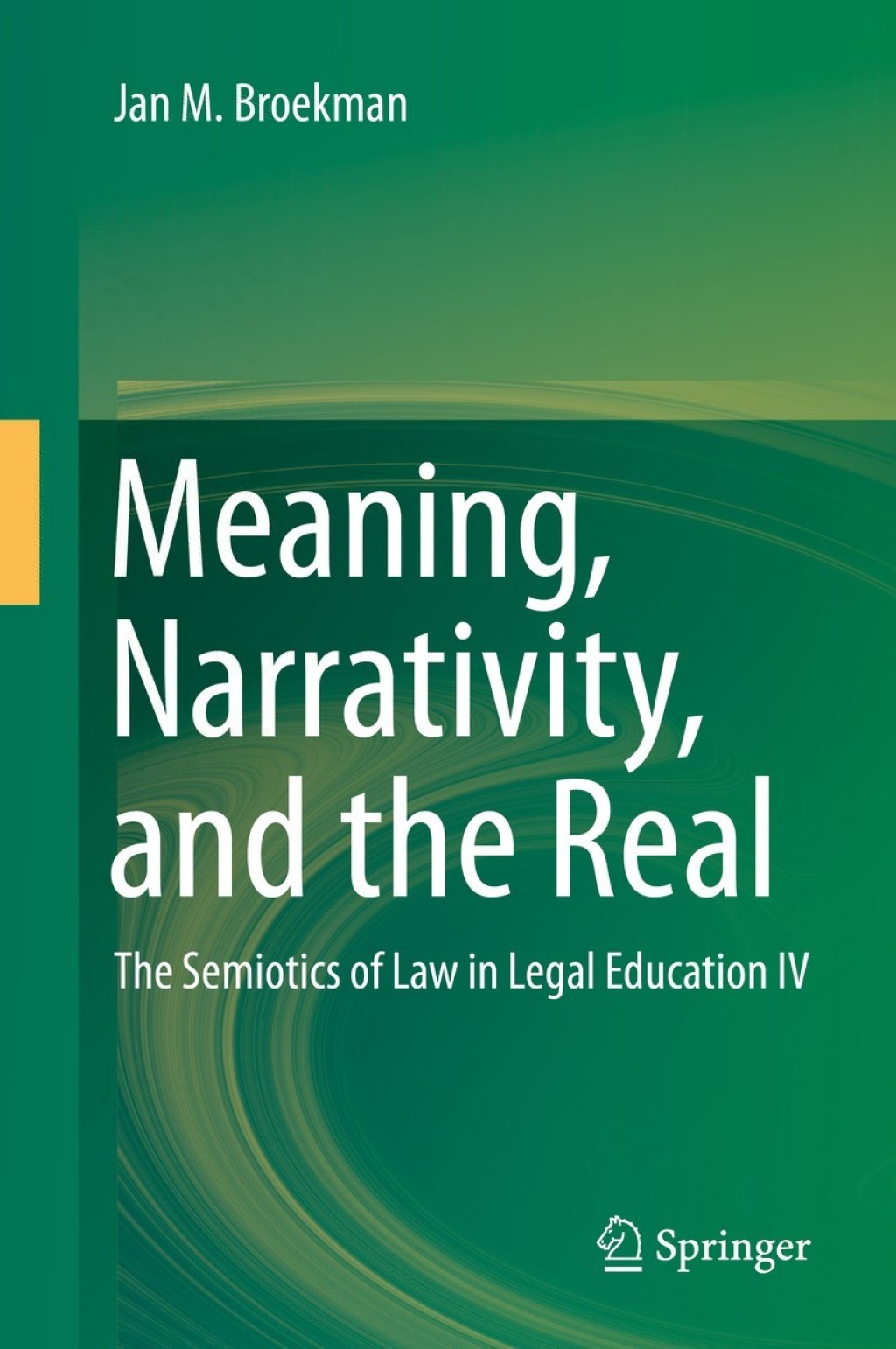 Meaning, Narrativity, and the Real The Semiotics of Law in Legal Education IV  â€“ PDF/EPUB Version Downloadable