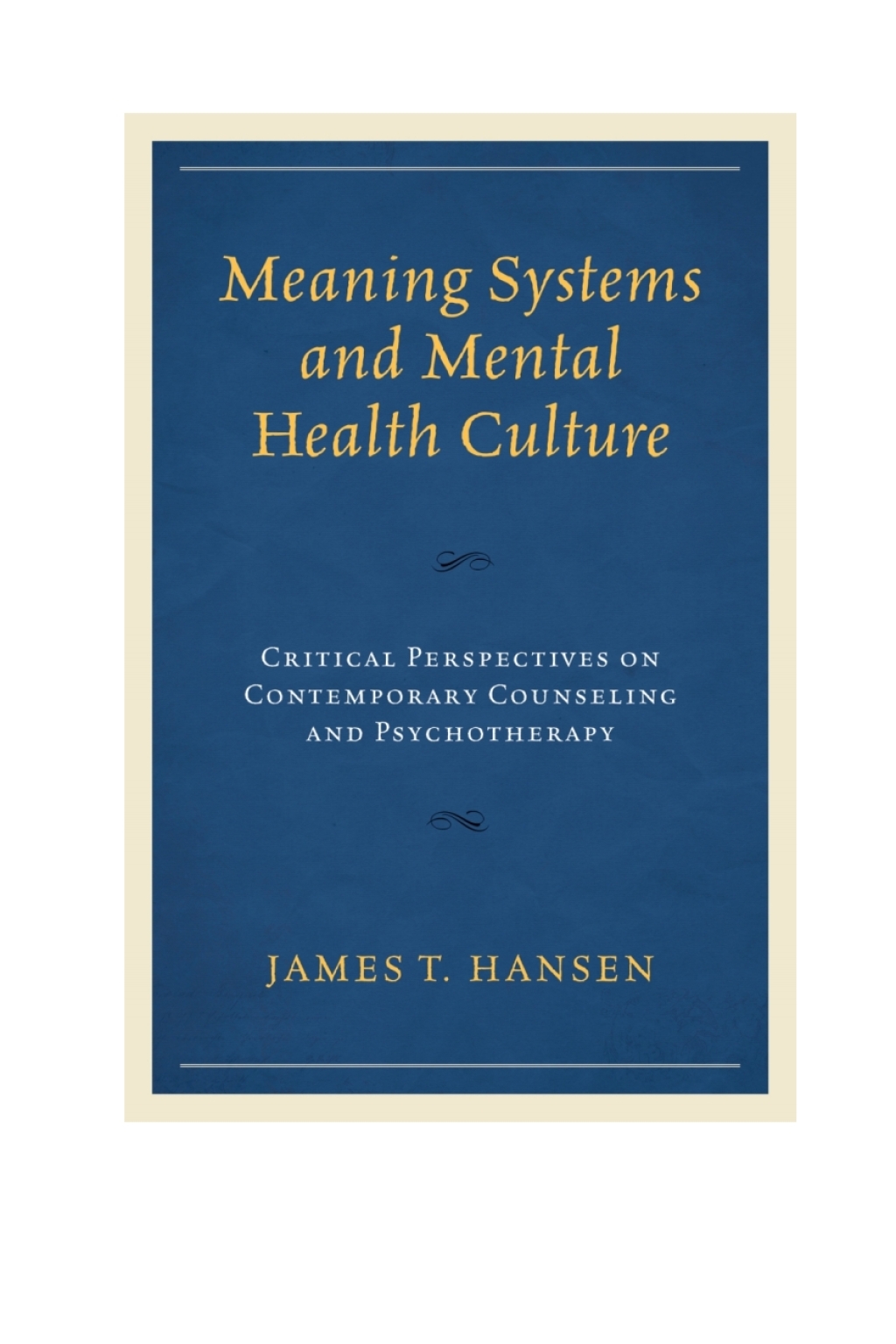 Meaning Systems and Mental Health Culture Critical Perspectives on Contemporary Counseling and Psychotherapy 1st Edition â€“ PDF/EPUB Version Downloadable