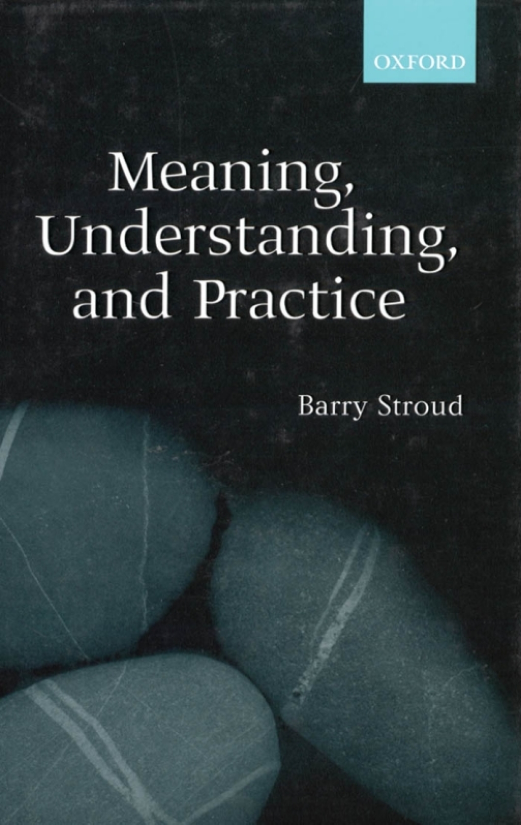 Meaning, Understanding, and Practice Philosophical Essays  â€“ PDF/EPUB Version Downloadable