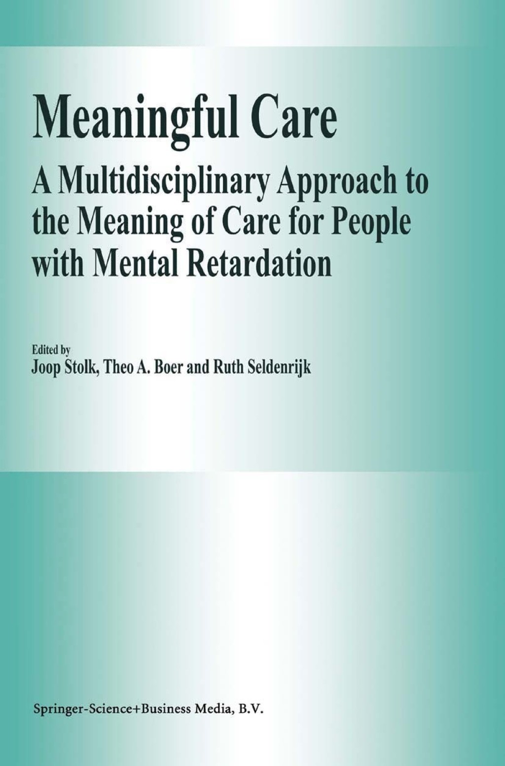 Meaningful Care A Multidisciplinary Approach to the Meaning of Care for People with Mental Retardation 1st Edition â€“ PDF/EPUB Version Downloadable