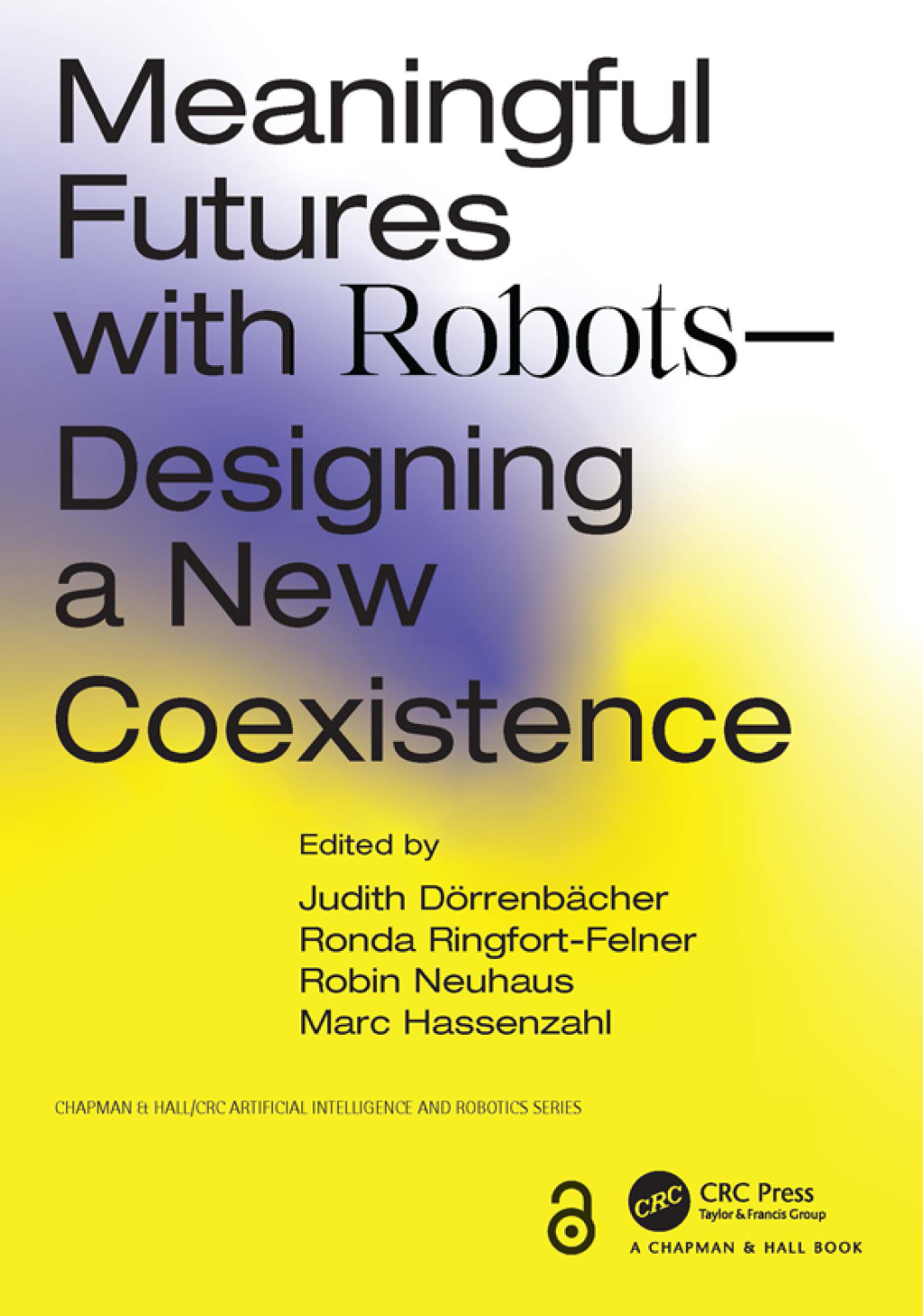 Meaningful Futures with Robots Designing a New Coexistence 1st Edition â€“ PDF/EPUB Version Downloadable