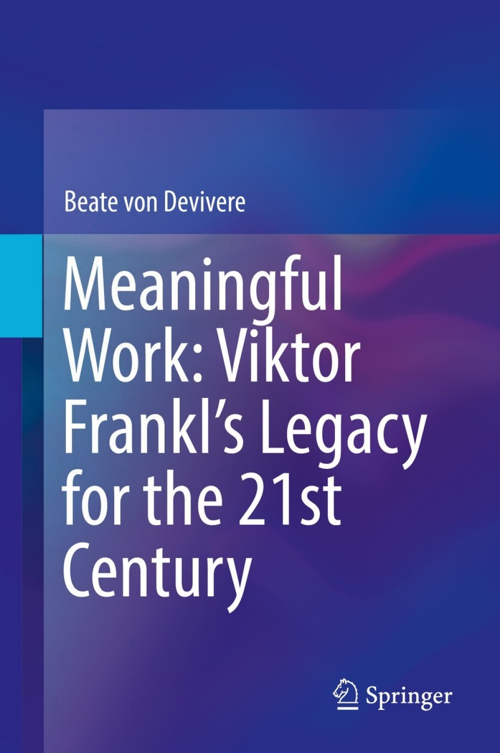 Meaningful Work: Viktor Franklâ€™s Legacy for the 21st Century  â€“ PDF/EPUB Version Downloadable