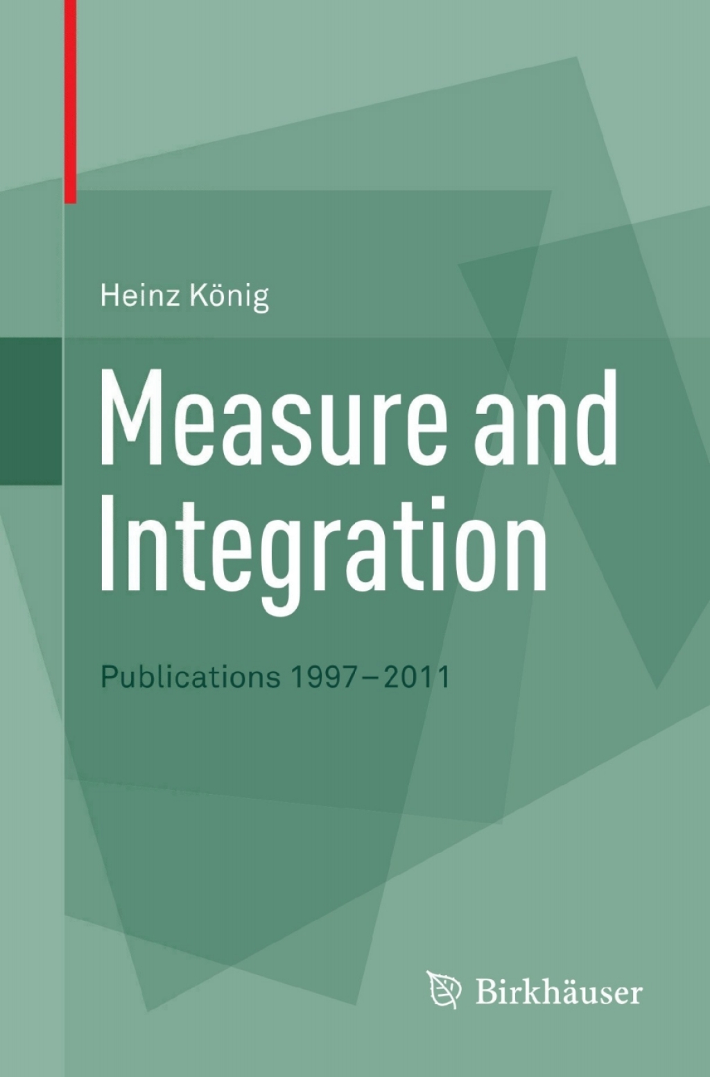 Measure and Integration Publications 1997-2011  â€“ PDF/EPUB Version Downloadable
